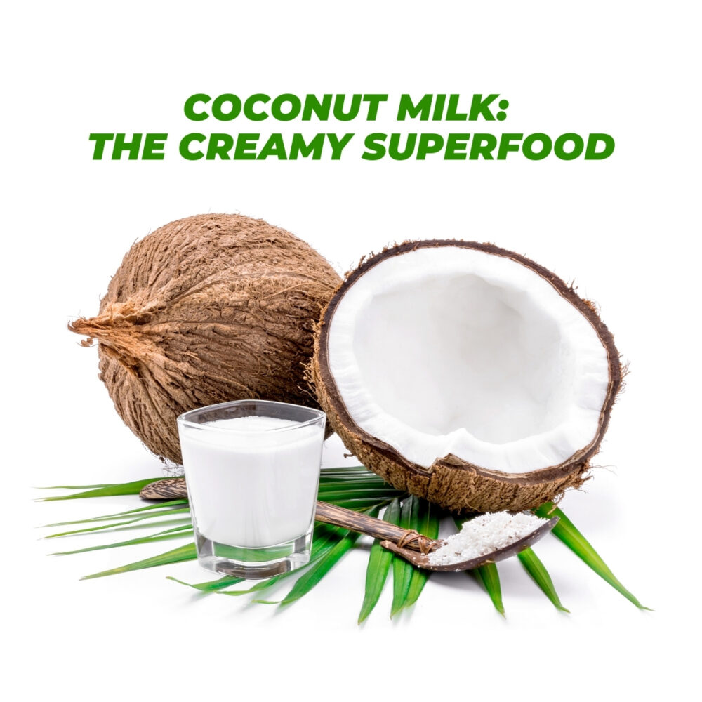 Coconut Milk: The Creamy Superfood