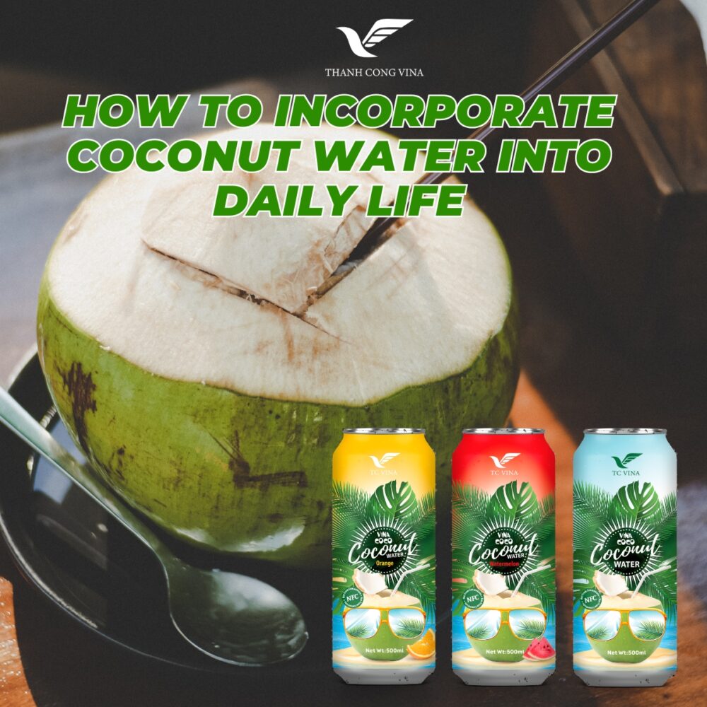 How to Incorporate Coconut Water into Daily Life