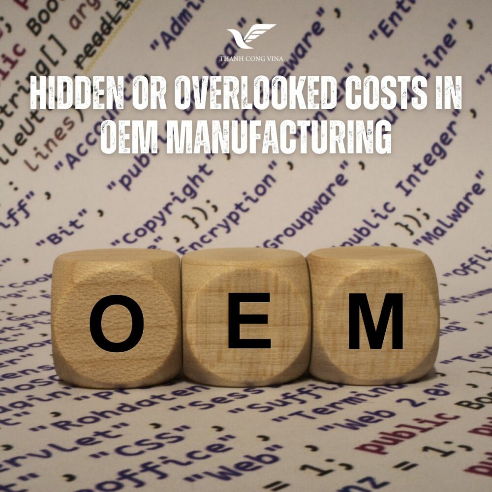 Hidden or Overlooked Costs in OEM Manufacturing