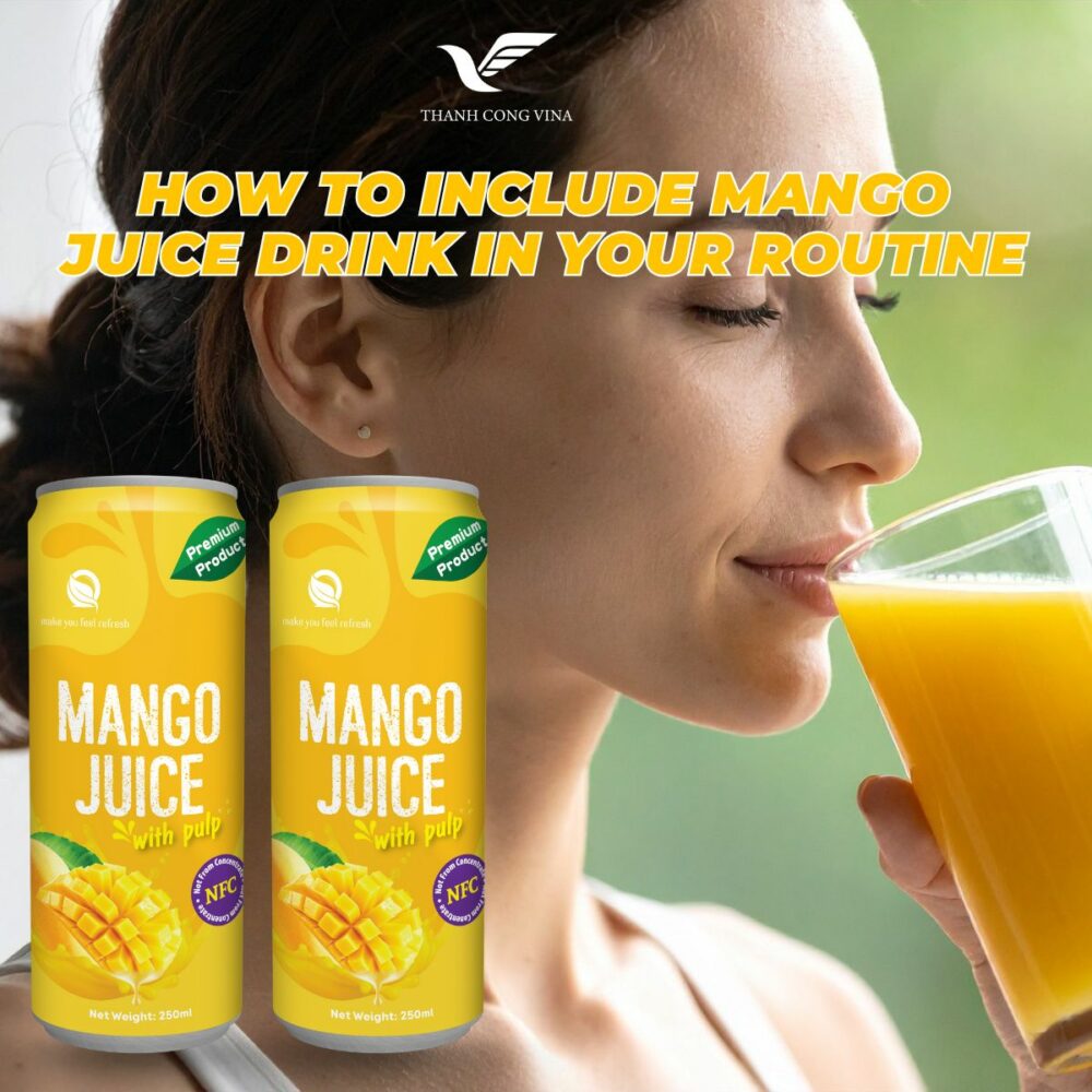 How to Include Mango Juice Drink in Your Routine