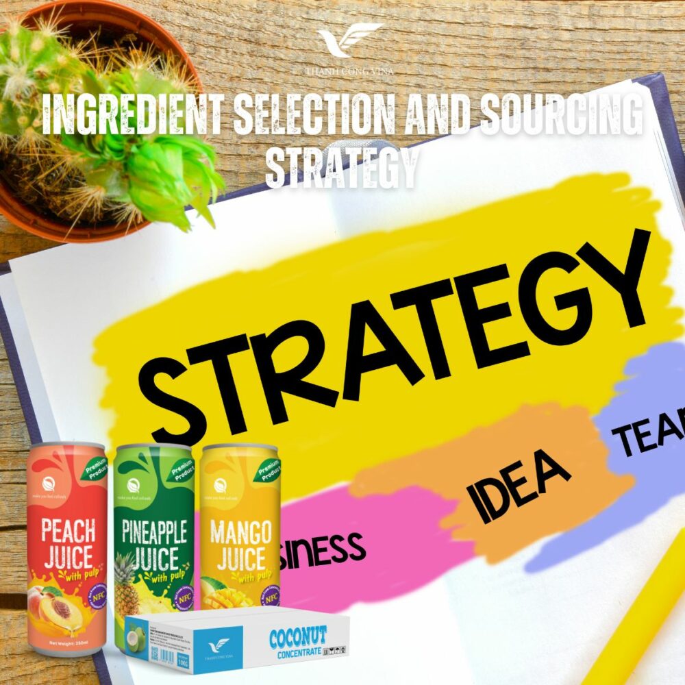 Ingredient Selection and Sourcing Strategy