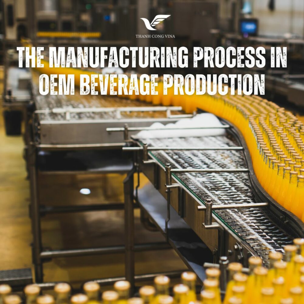 The Manufacturing Process in OEM Beverage Production