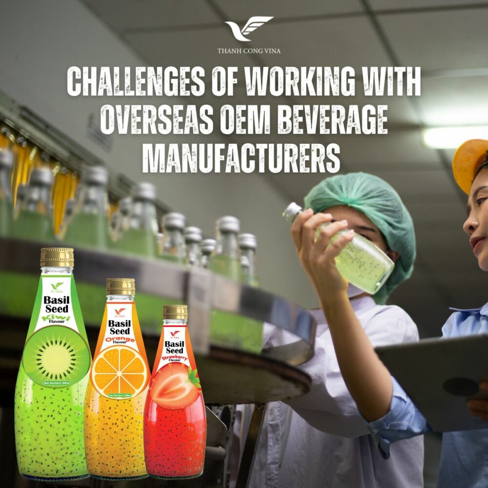 Challenges of Working with Overseas OEM Beverage Manufacturers 