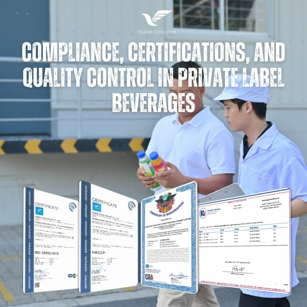 Compliance, Certifications, and Quality Control in Private Label Beverages
