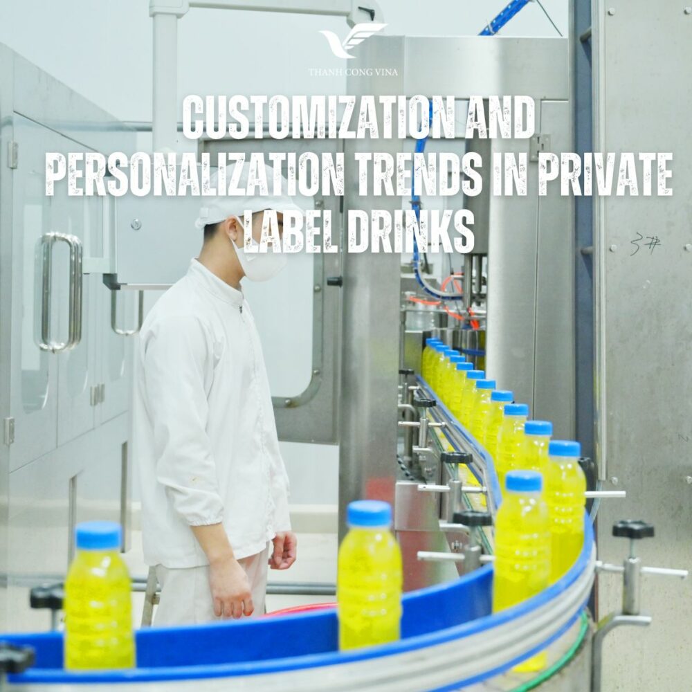 Customization and Personalization Trends in Private Label Drinks