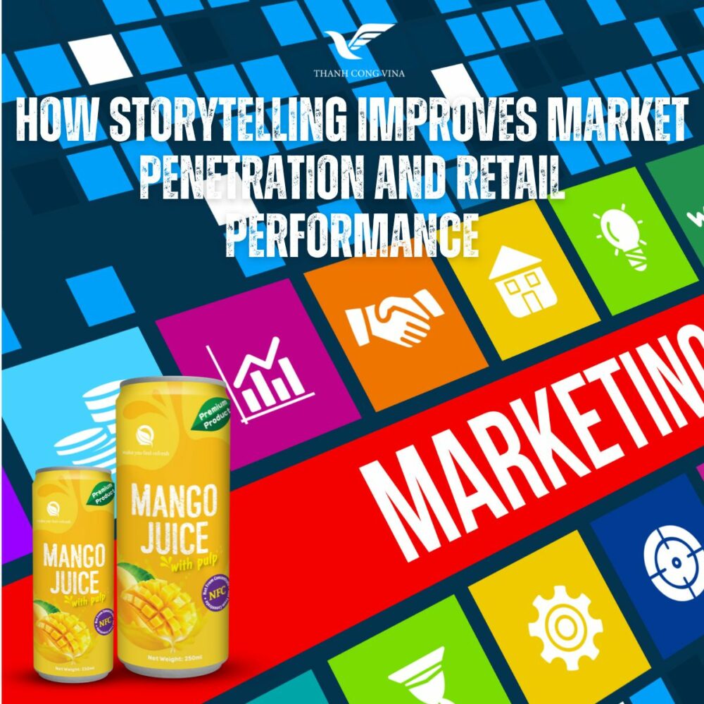 How Storytelling Improves Market Penetration and Retail Performance