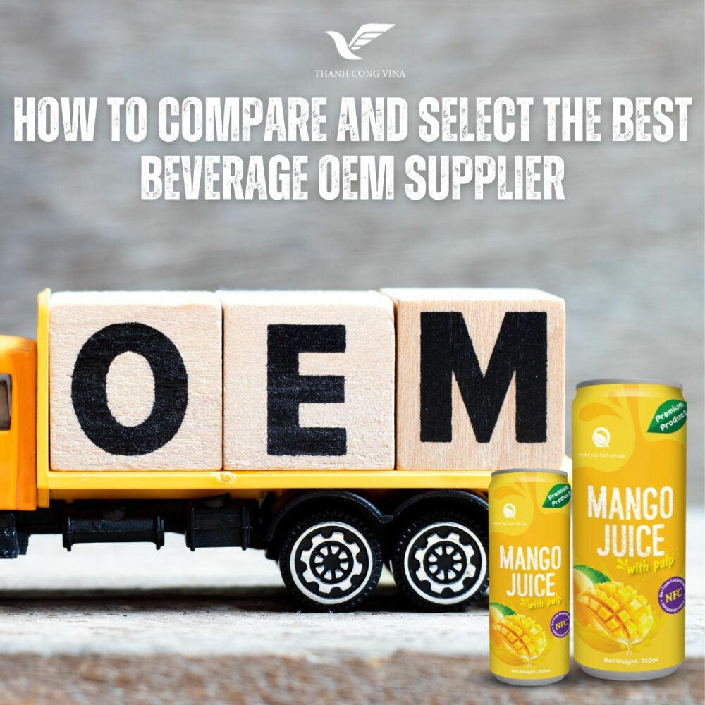 How to Compare and Select the Best Beverage OEM Supplier