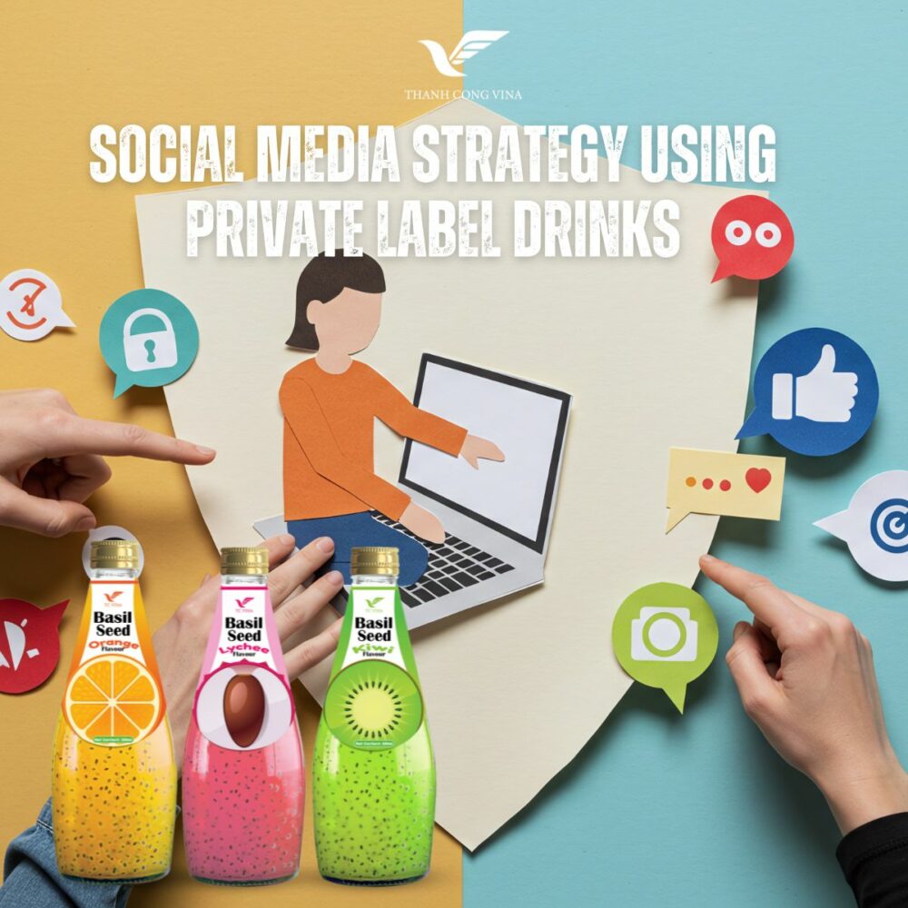 Social Media Strategy Using Private Label Drinks