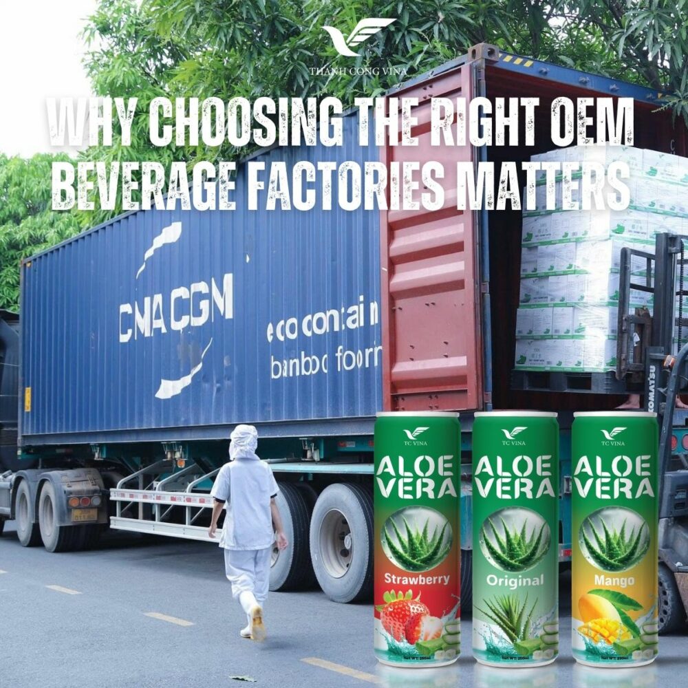 Why Choosing the Right OEM Beverage Factories Matters