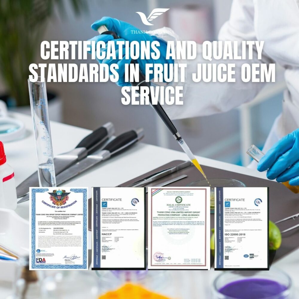 Certifications and Quality Standards in Fruit Juice OEM Service