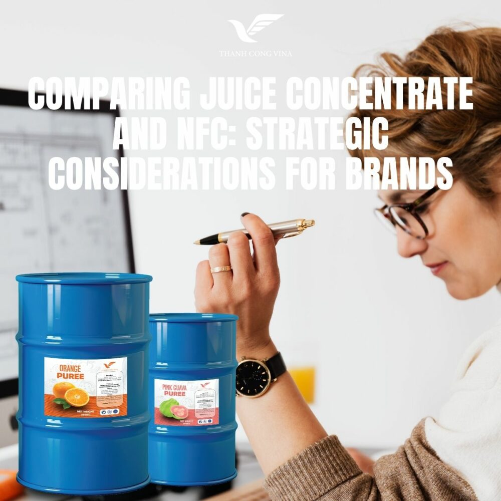 Comparing Juice Concentrate and NFC: Strategic Considerations for Brands