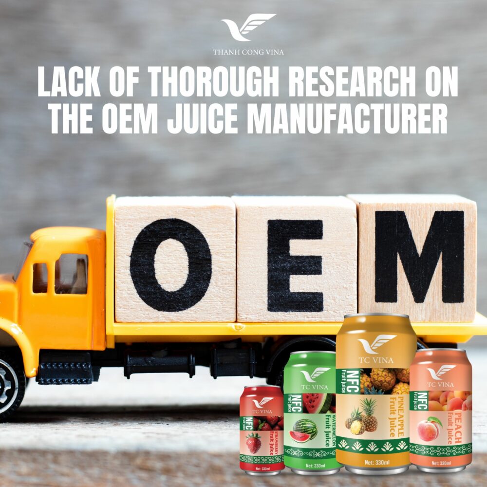 Lack of Thorough Research on the OEM Juice Manufacturer