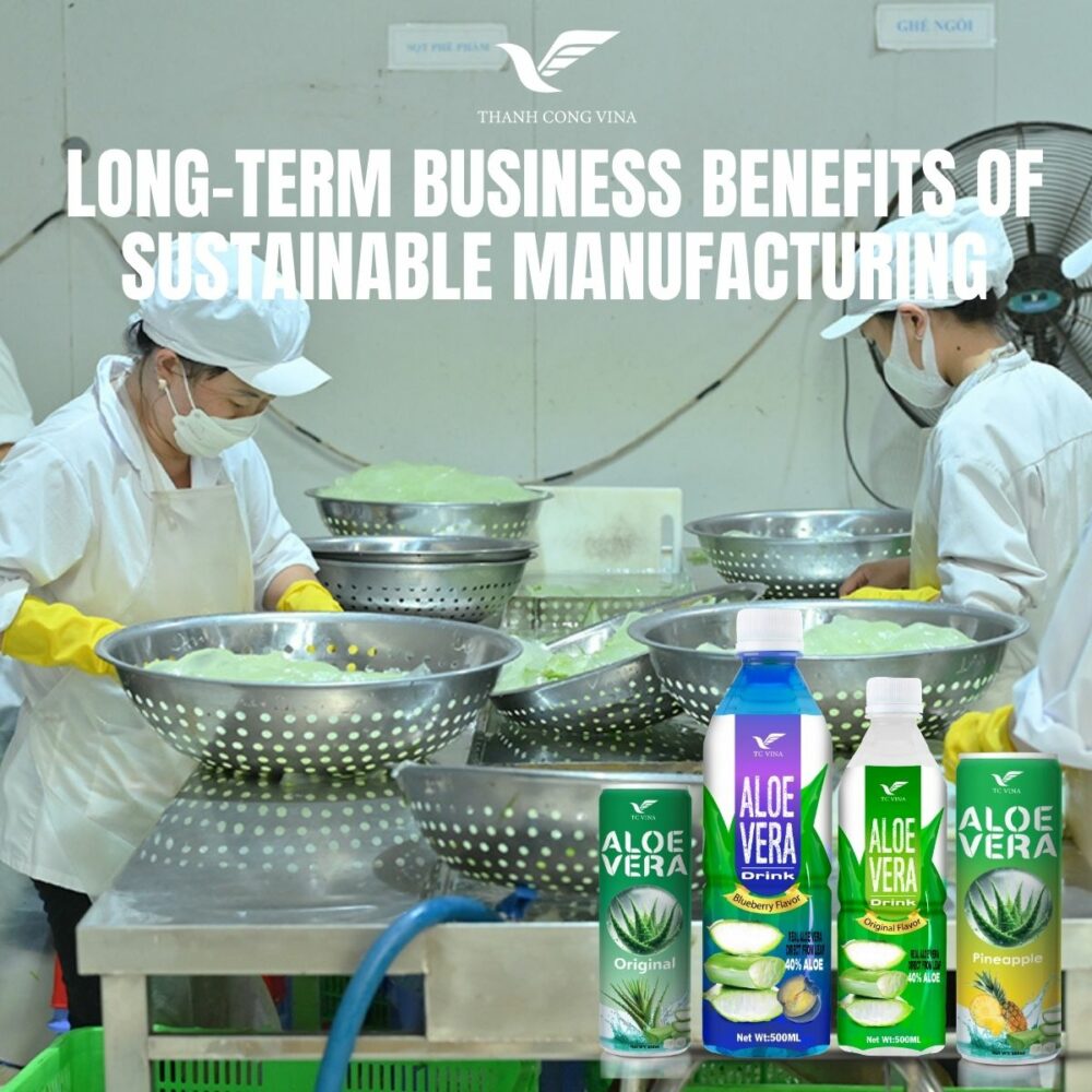 Long-Term Business Benefits of Sustainable Manufacturing