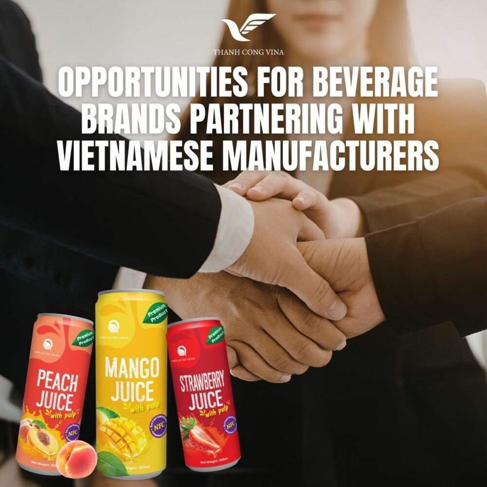 Opportunities for Beverage Brands Partnering with Vietnamese Manufacturers