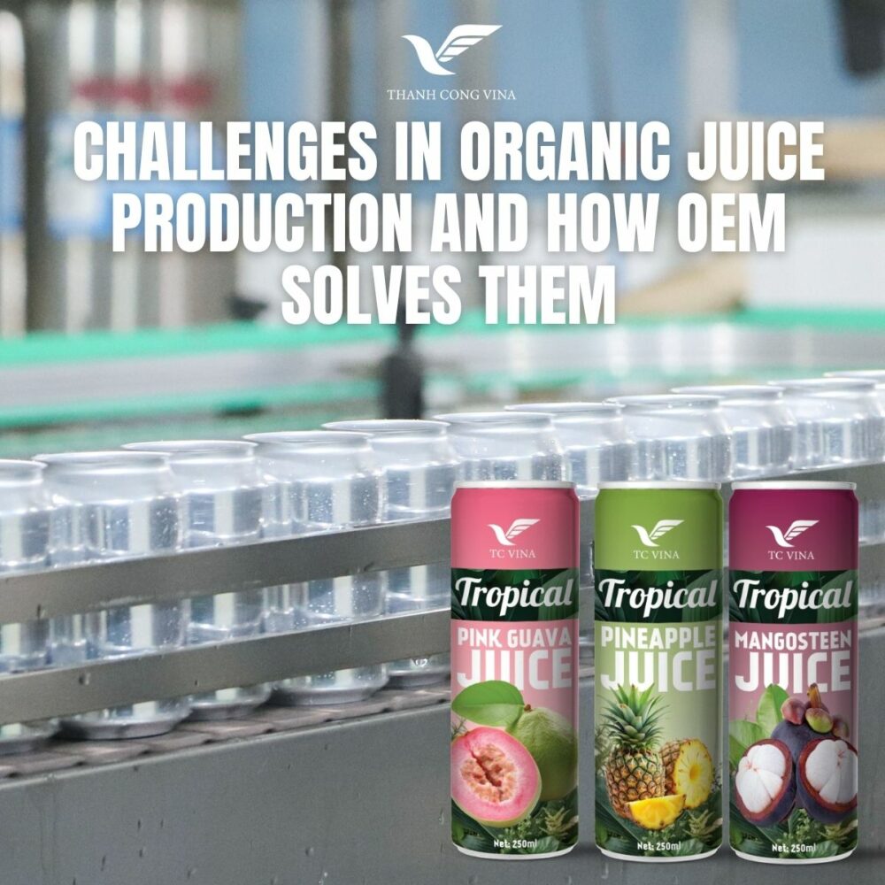 Challenges in Organic Juice Production and How OEM Solves Them