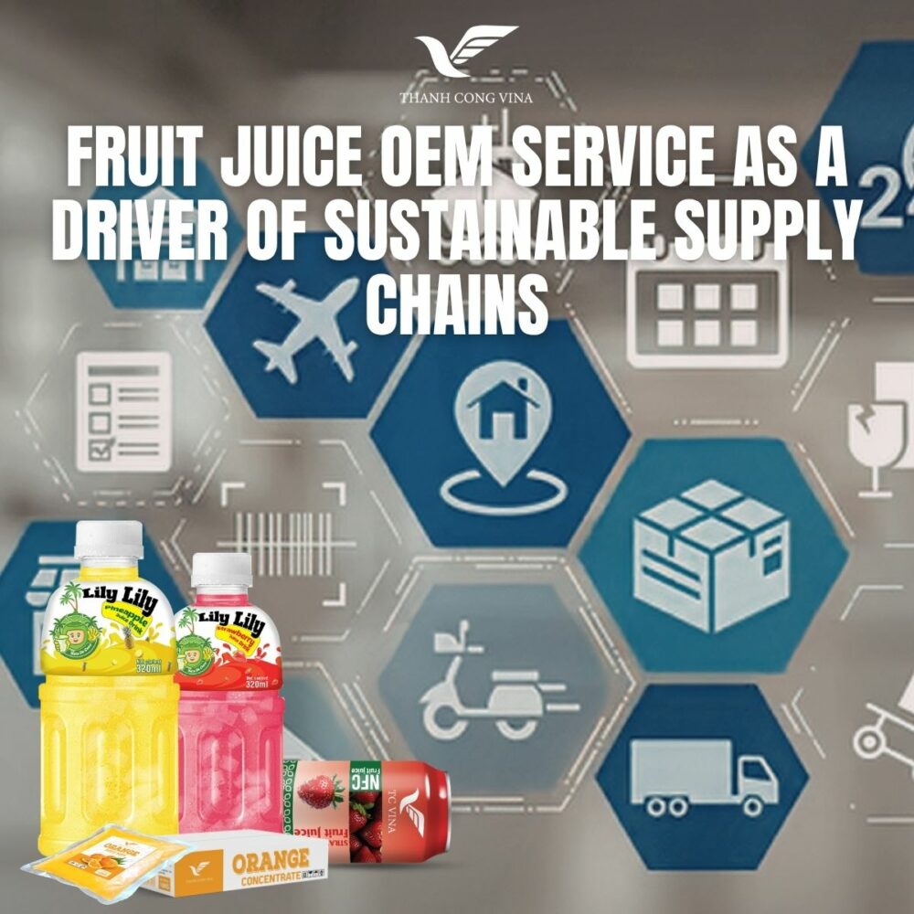 Fruit Juice OEM Service as a Driver of Sustainable Supply Chains