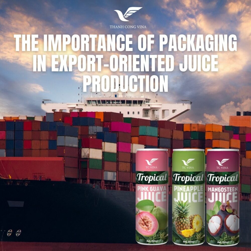 The Importance of Packaging in Export-Oriented Juice Production
