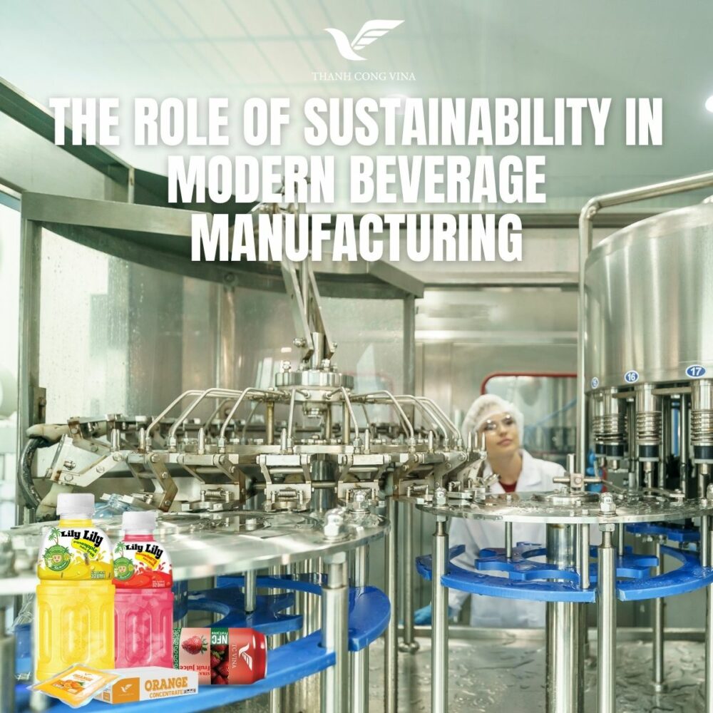 The Role of Sustainability in Modern Beverage Manufacturing