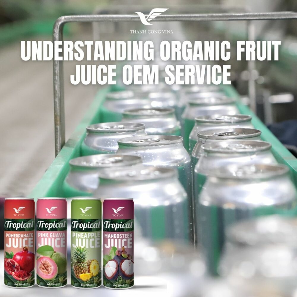Understanding Organic Fruit Juice OEM Service