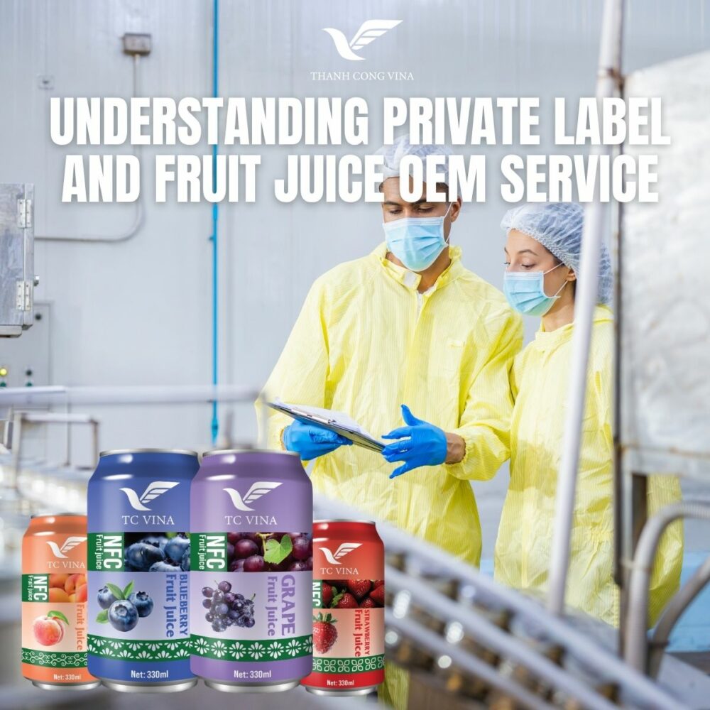 Understanding Private Label and Fruit Juice OEM Service