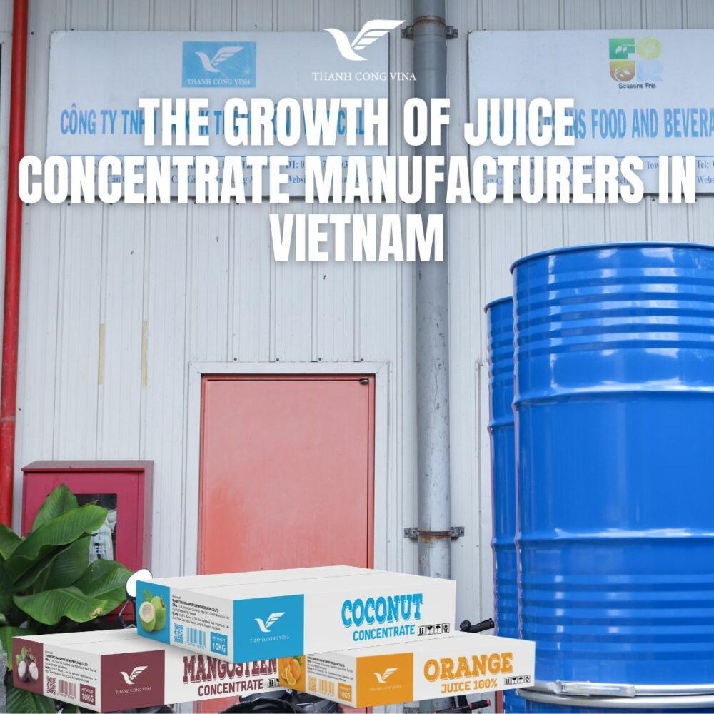 The Growth of Juice Concentrate Manufacturers in Vietnam