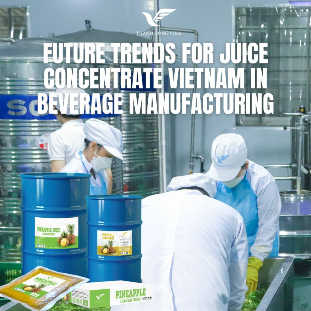 Future Trends for Juice Concentrate Vietnam in Beverage Manufacturing