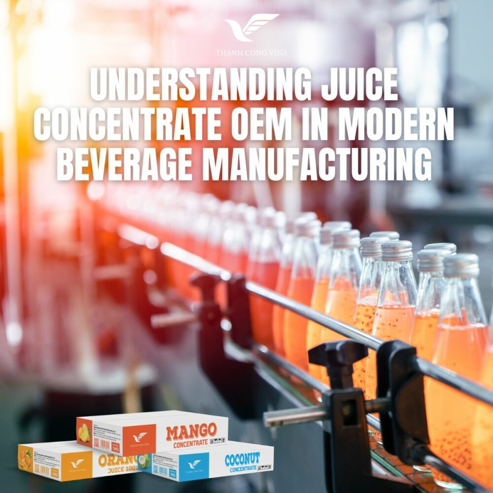 Understanding Juice Concentrate OEM in Modern Beverage Manufacturing