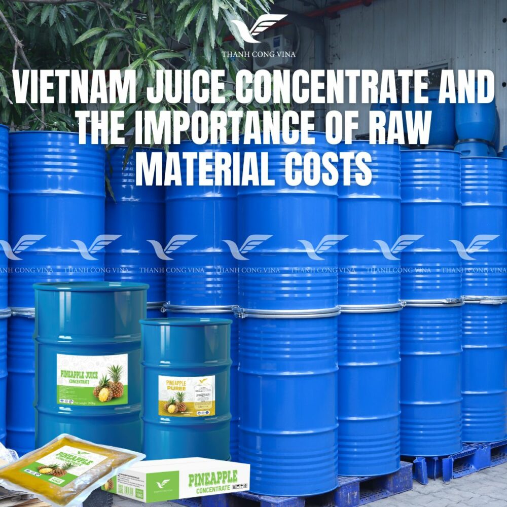 Vietnam Juice Concentrate and the Importance of Raw Material Costs