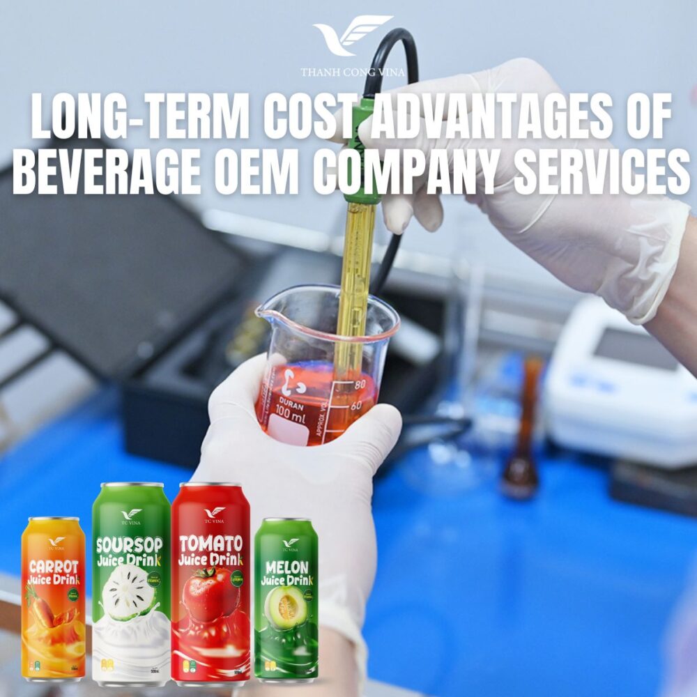 Long-Term Cost Advantages of Beverage OEM Company Services