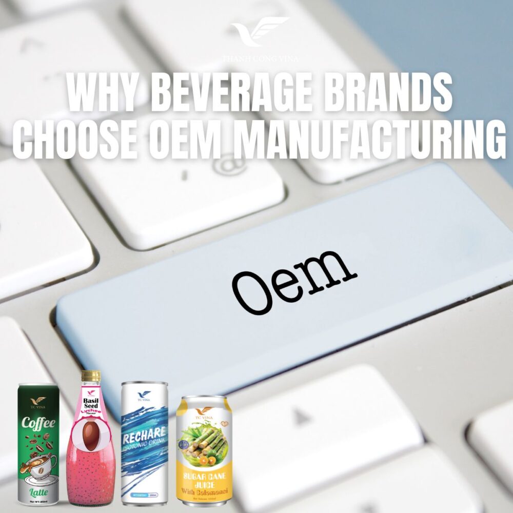 Why Beverage Brands Choose OEM Manufacturing