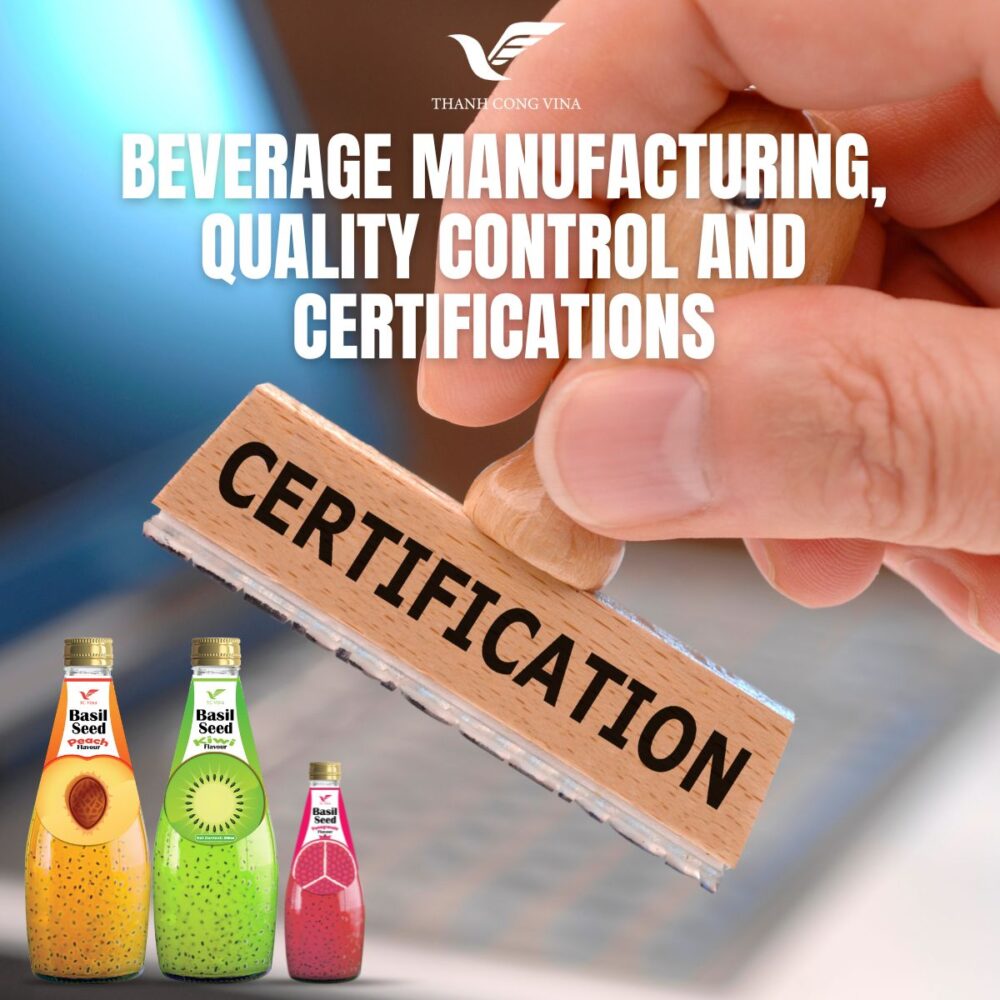 Beverage Manufacturing, Quality Control and Certifications
