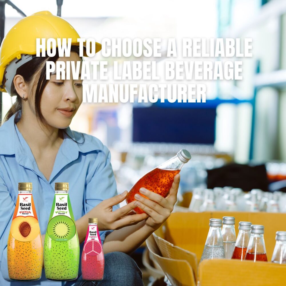 How to Choose a Reliable Private Label Beverage Manufacturer