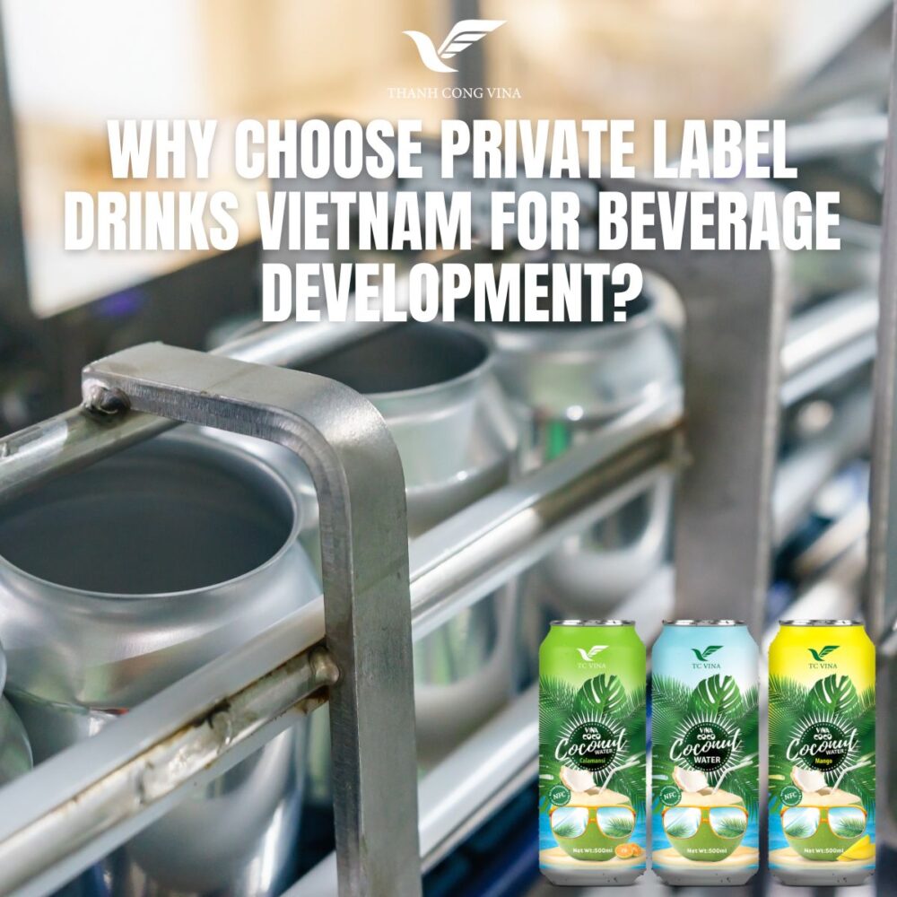 Why Choose Private Label Drinks Vietnam for Beverage Development?