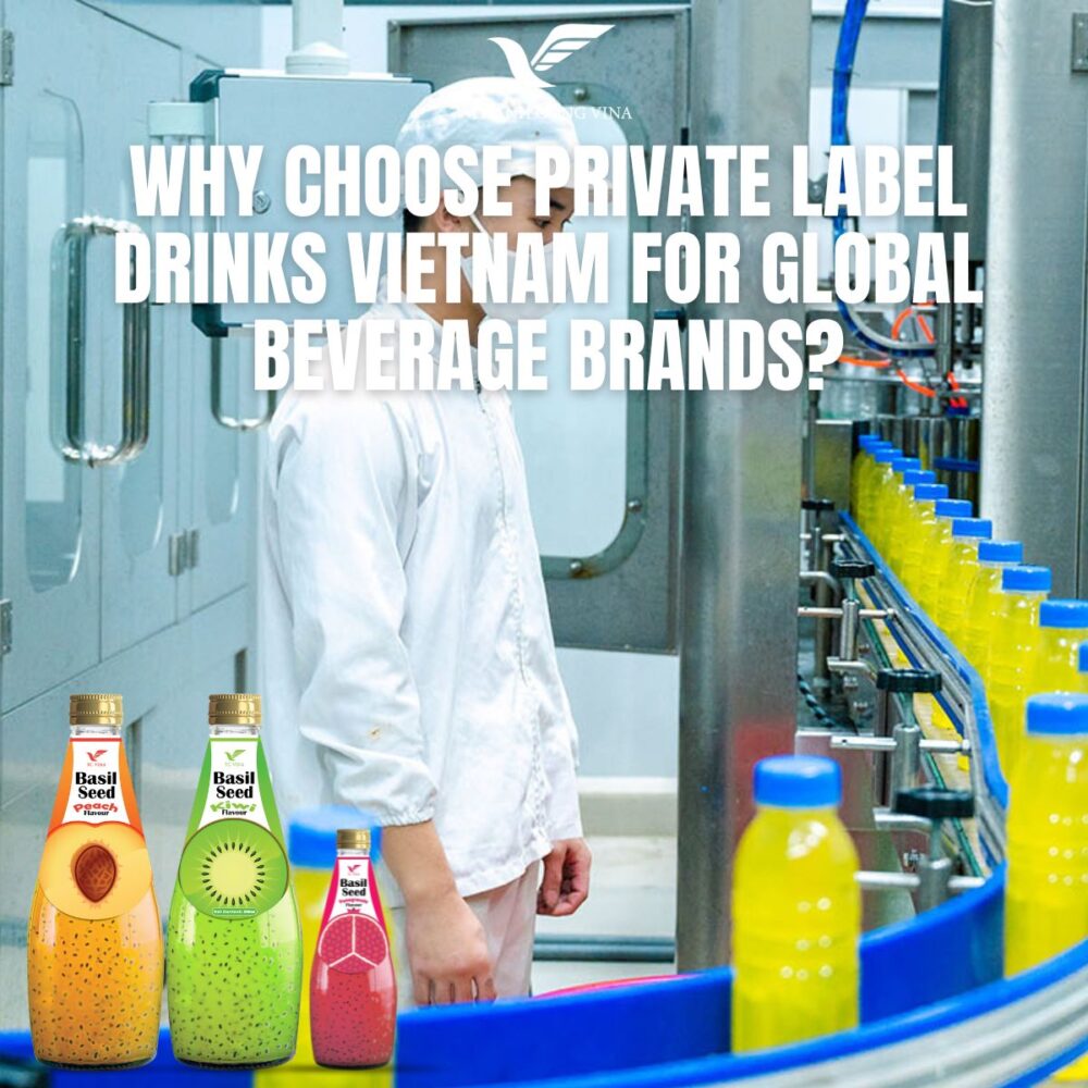 Why Choose Private Label Drinks Vietnam for Global Beverage Brands?