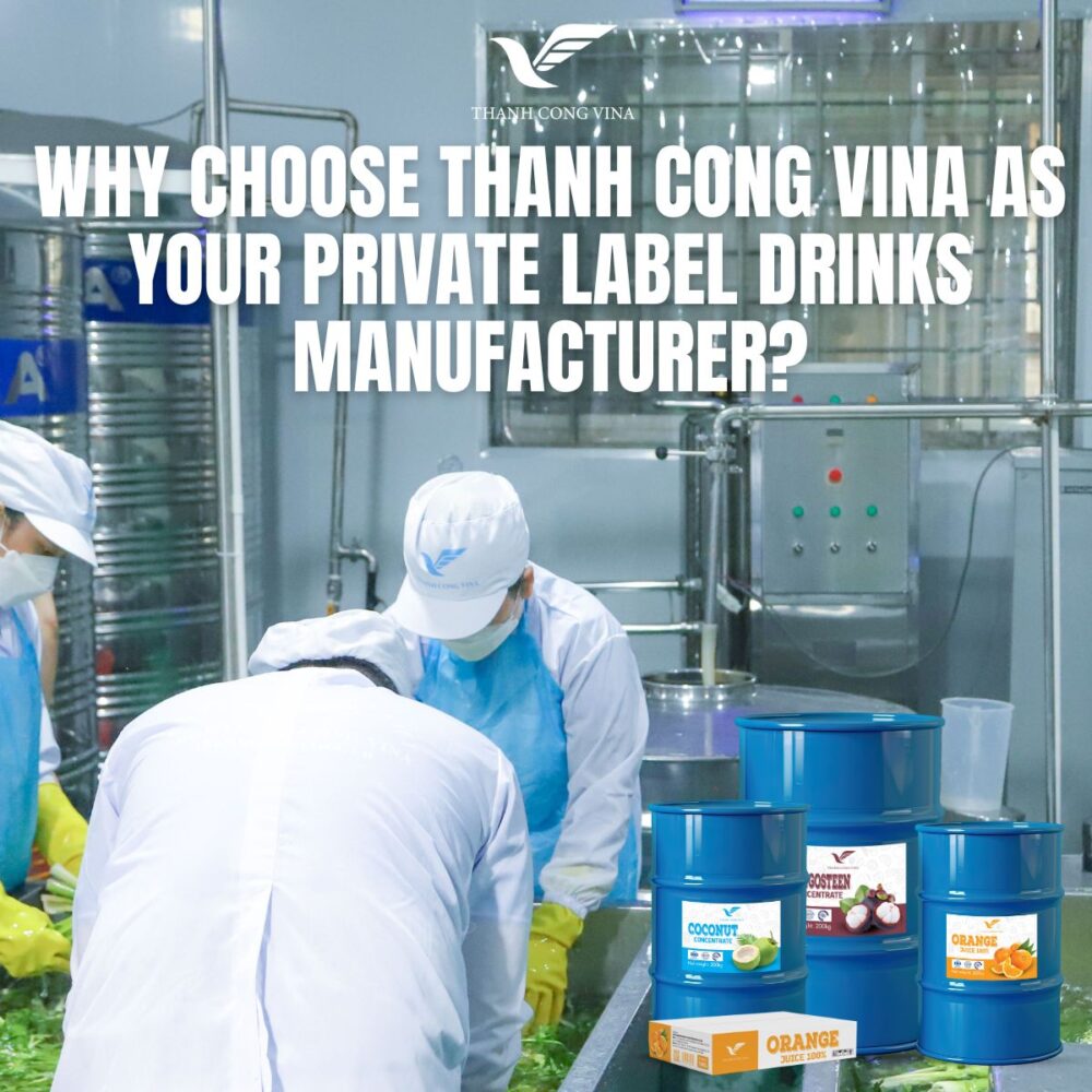 Why Choose Thanh Cong Vina as Your Private Label Drinks Manufacturer?