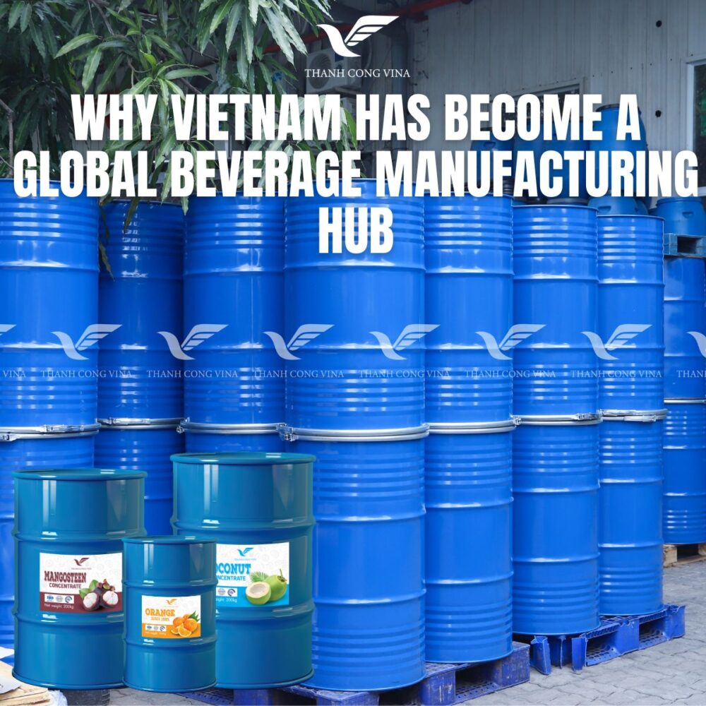 Why Vietnam Has Become a Global Beverage Manufacturing Hub