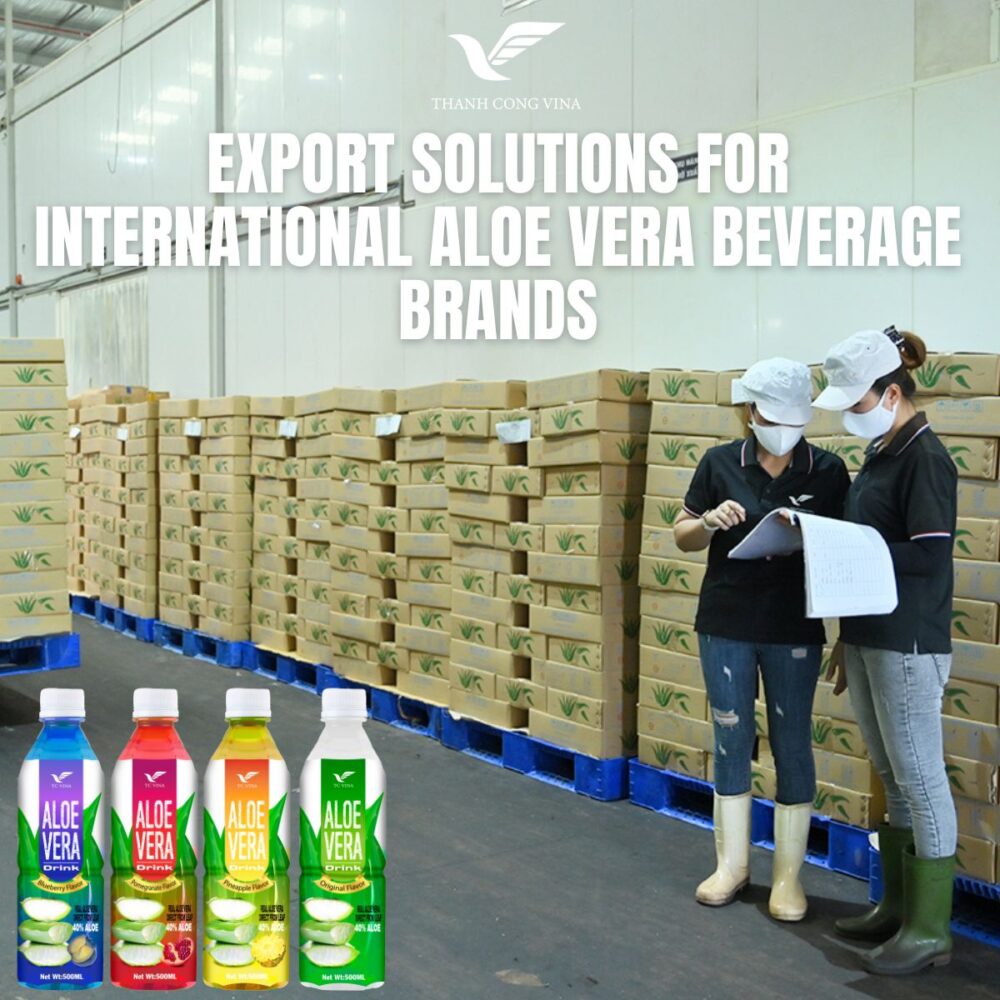 Export Solutions for International Aloe Vera Beverage Brands