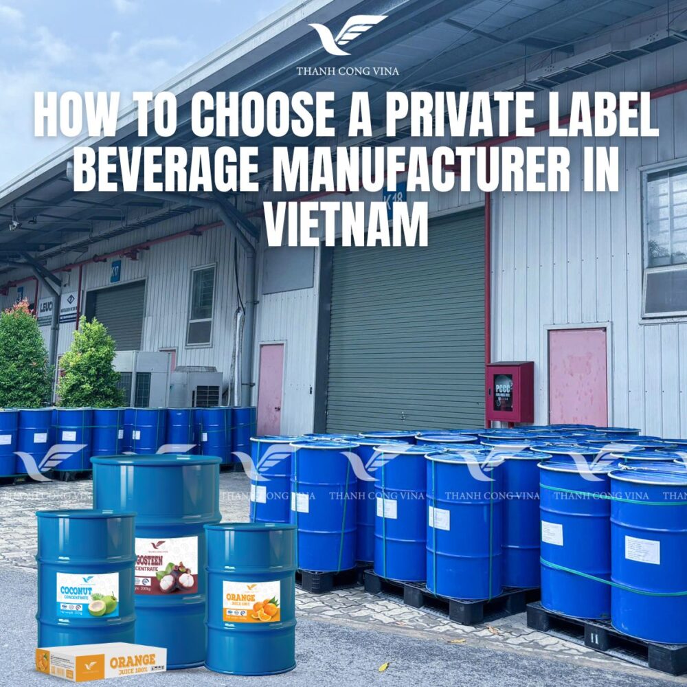 How to Choose a Private Label Beverage Manufacturer in Vietnam