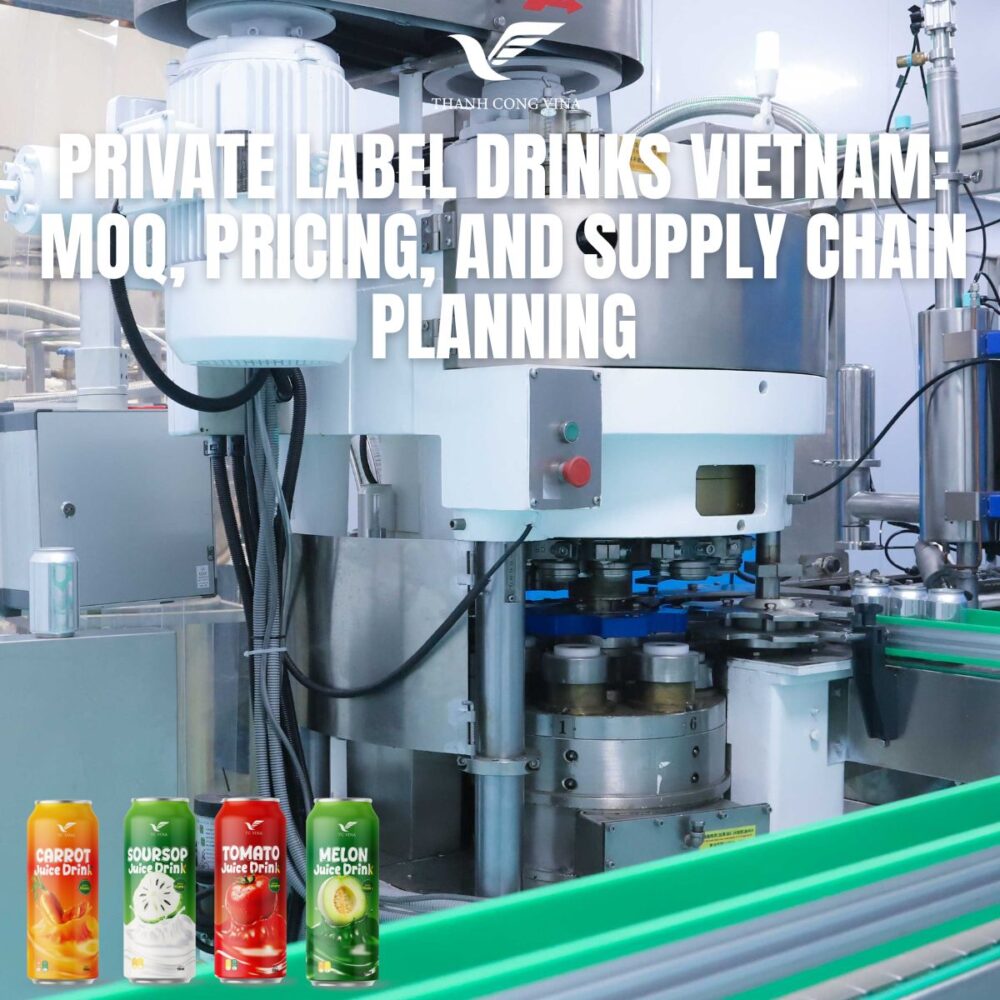 Private Label Drinks Vietnam: MOQ, Pricing, and Supply Chain Planning