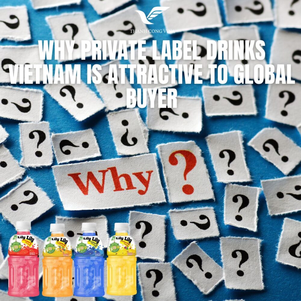Why Private Label Drinks Vietnam Is Attractive to Global Buyers