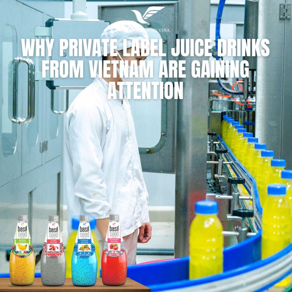 Why Private Label Juice Drinks from Vietnam Are Gaining Attention