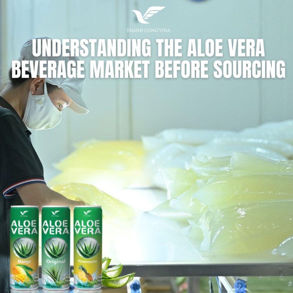 Understanding the Aloe Vera Beverage Market Before Sourcing