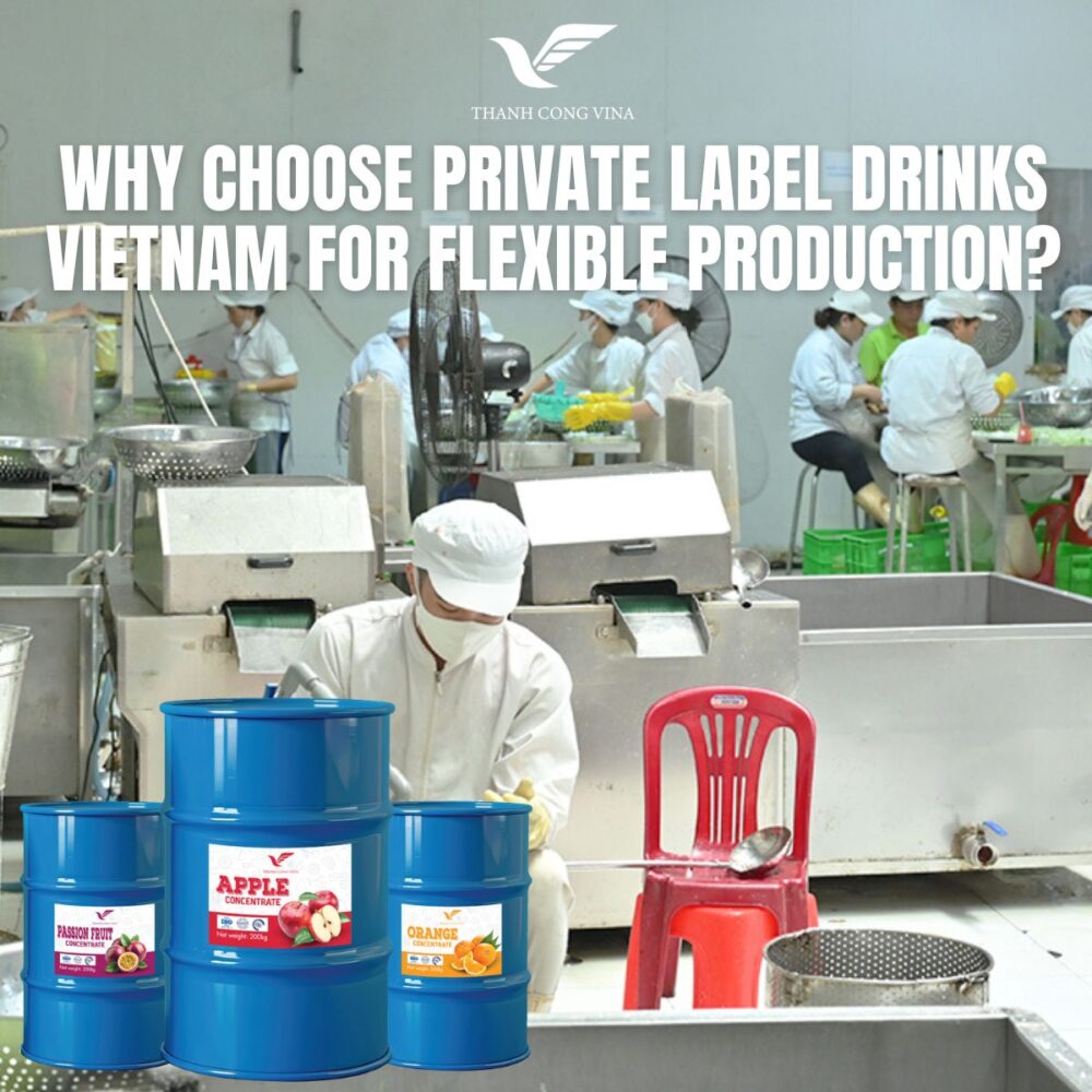 Why Choose Private Label Drinks Vietnam for Flexible Production?